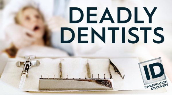 Deadly Dentists Canceled Investigation Discovery Series Not Returning for Season 2