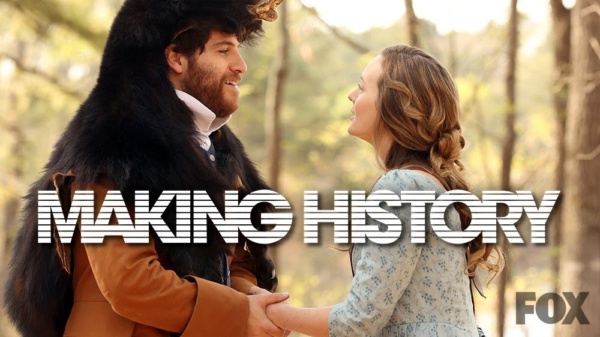 Making History Canceled FOX Series Not Returning for Season 2